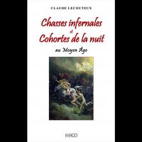 Chasses infernales et Cohortes de la nuit au Moyen Age - Claude LECOUTEUX