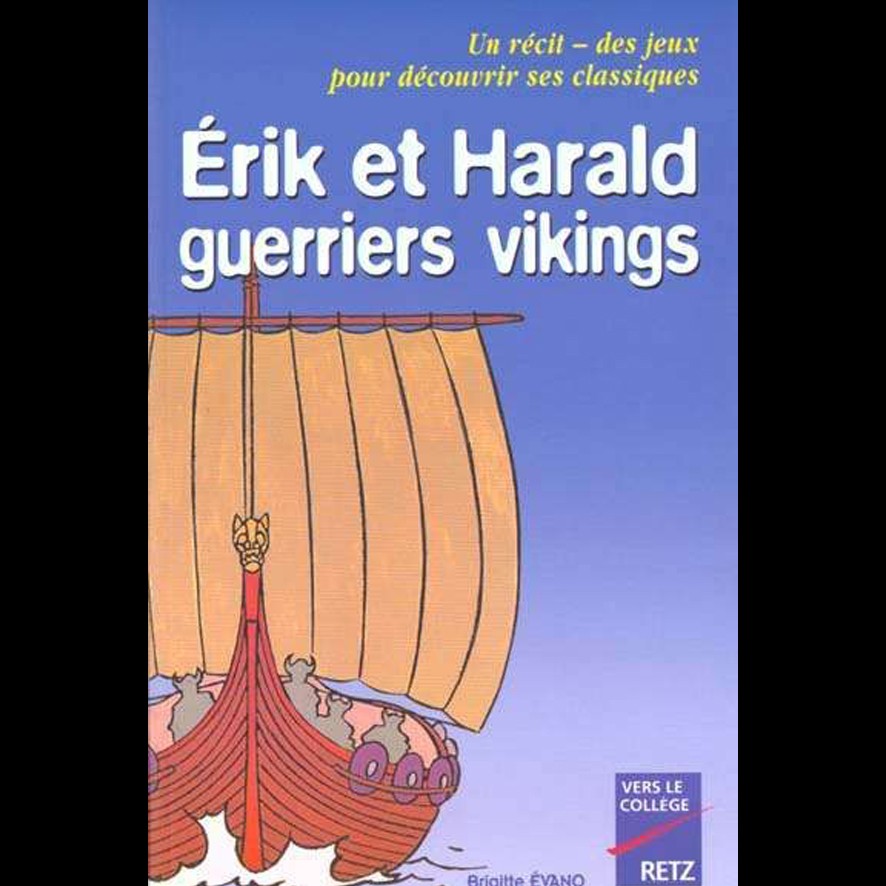 Erik et Harald, Guerriers vikings - Brigitte ÉVANO