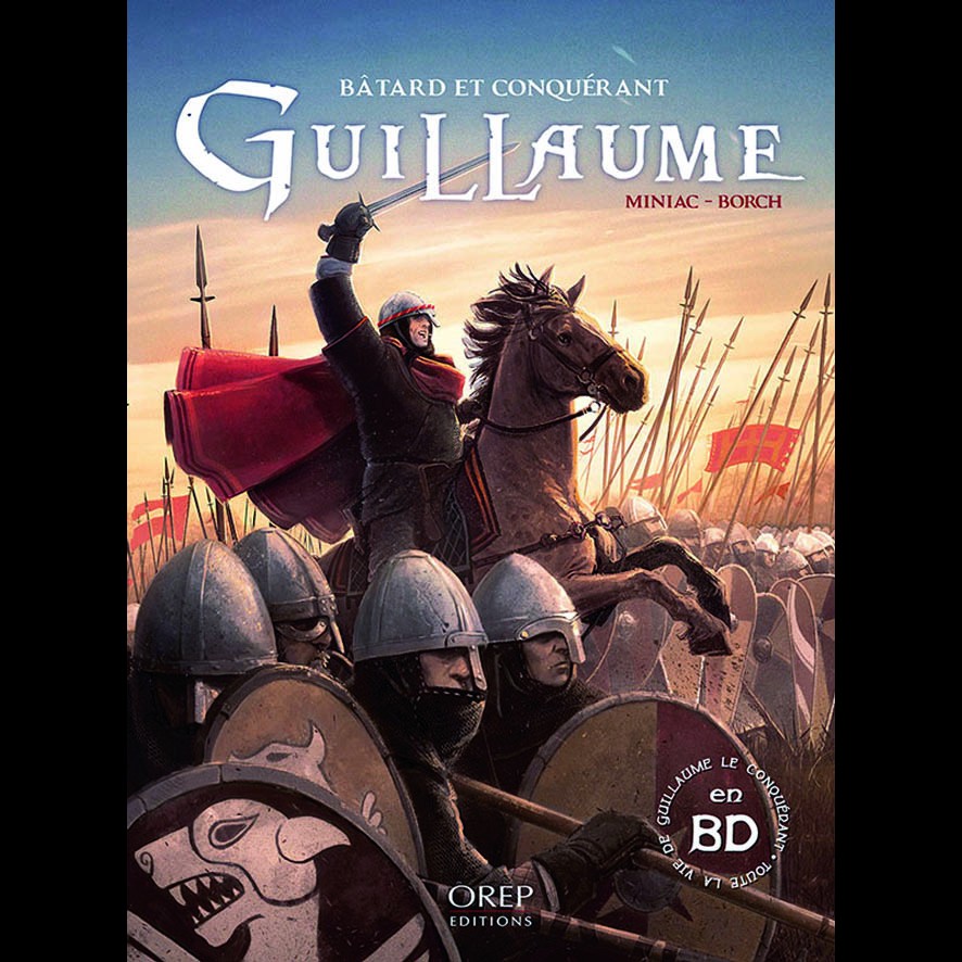 Guillaume, bâtard et conquérant