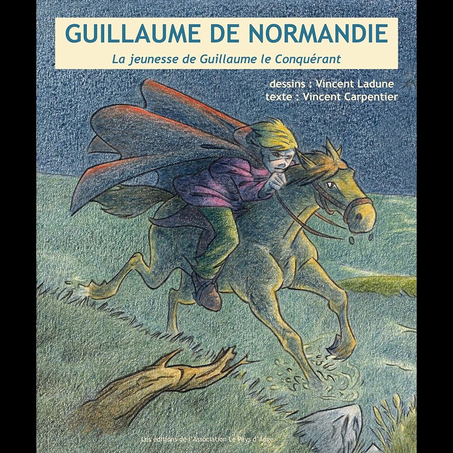 Guillaume de Normandie -  Vincent CARPENTIER