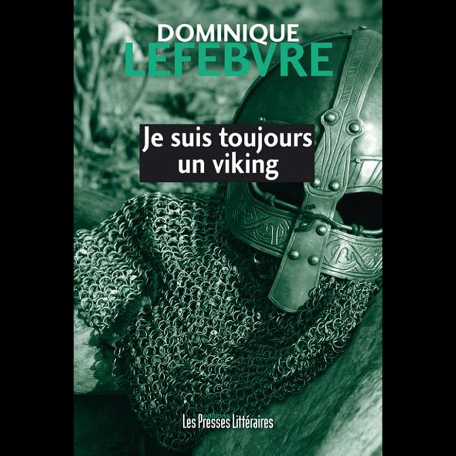 Je suis toujours un Viking - Dominique LEFEBVRE