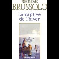 La Captive de l'Hiver - Serge BRUSSOLO