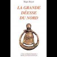 La grande Déesse du Nord - Régis BOYER