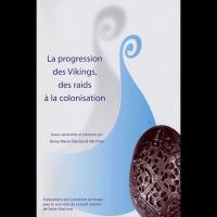 La Progression des Vikings, des Raids à la Colonisation - Collectif d'auteurs
