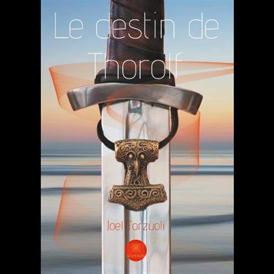 Le Destin de Thorolf - Joël TORZUOLI