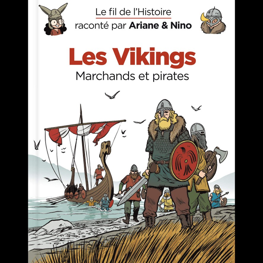 Le Fil de l'Histoire raconté par Ariane & Nino, Les Vikings