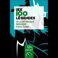 Les 100 Légendes de la Mythologie nordique - Patrick GUELPA