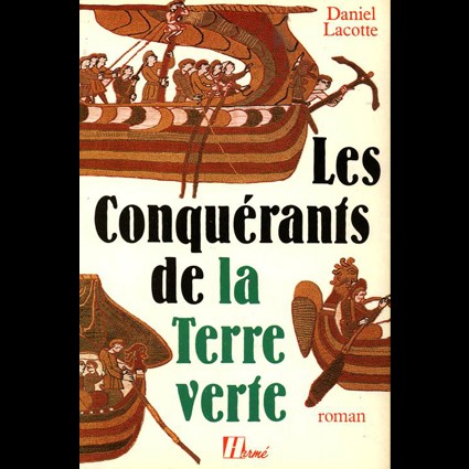 Les Conquérants de la Terre verte - Daniel LACOTTE