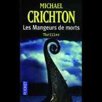 Les Mangeurs de Morts - Michael CRICHTON