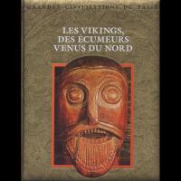 Les Vikings, des Ecumeurs venus du Nord - Collectif d'auteurs
