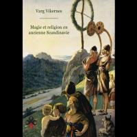 Magie et Religion en Scandinavie antique - Varg VIKERNES