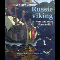 Russie viking, vers une autre Normandie - Collectif d'auteurs