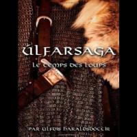Úlfarsaga, Le temps des loups - Úlfdís HARALDSDÓTTIR