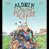 Aldrik, le Viking pacifique - Richard PETITSIGNE et Mélanie ALLAG