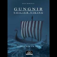 Gungnir, Voilier viking: Aventures en Mer