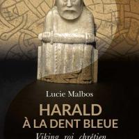 Harald à la Dent bleue - Lucie Malbos