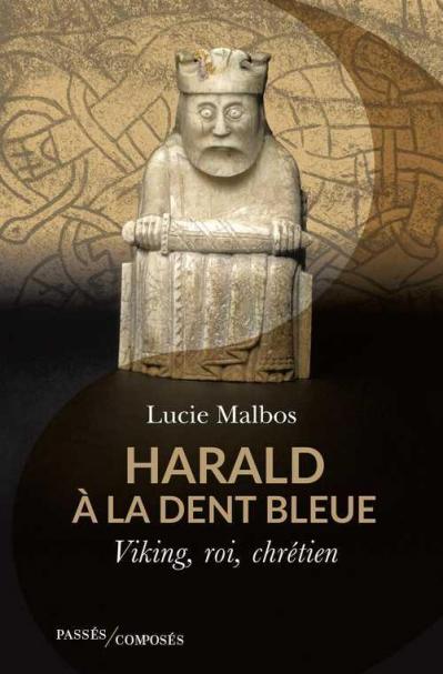 Harald à la Dent bleue - Lucie Malbos