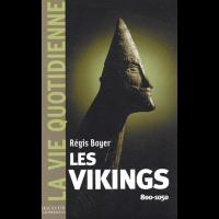Les Vikings 850-1050 - Régis BOYER