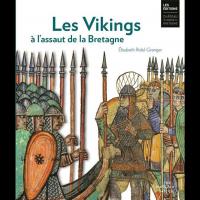 Les Vikings à l'assaut de la Bretagne - Elisabeth RIDEL-GRANGER