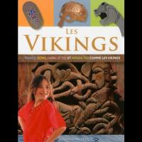 Les Vikings: Mange, Ecris, Habille-toi et Amuse-toi comme les vikings - Marie-Carole DAIGLE