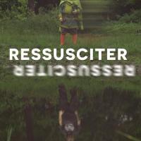 Ressusciter - Documentaire: Baptiste Magontier