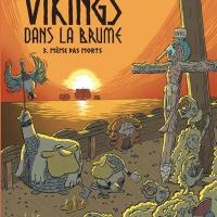 Vikings dans la brume - Tome 3 - Même pas morts